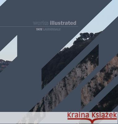 Works Illustrated: Tate Lauderdale Lauderdale, Tate 9781716615276