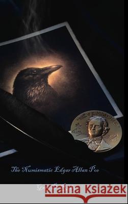 The Numismatic Edgar Allan Poe Greg Ruby 9781716619434 Lulu.com