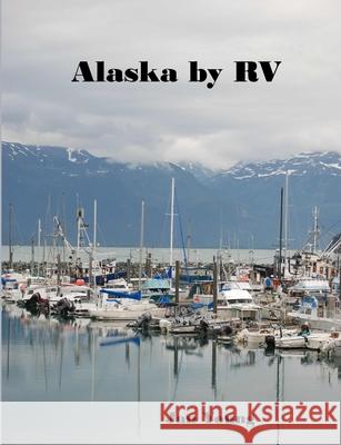 Alaska by RV Jan Young 9781716620140 Lulu.com