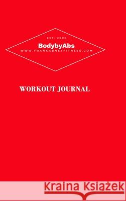 Frank Abney Fitness Journal Frank Abney 9781716622571