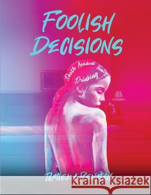 Foolish Decisions Tamieka Penman 9781716623059 Lulu.com