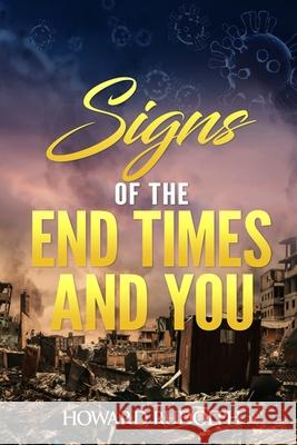 Signs of the End Times and You Howard Rudolph 9781716628207