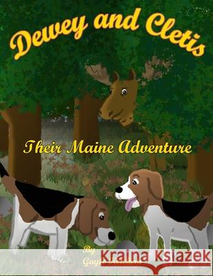 Dewey and Cletis: Their Maine Adventure Gayle Ketchem 9781716629914 Lulu.com
