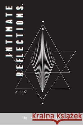 Intimate Reflections: & café Hojas, Camila 9781716631580 Lulu.com