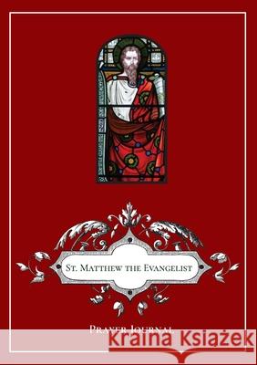 St Matthew the Evangelist Prayer Journal Michael Lamorte 9781716637834 Lulu.com