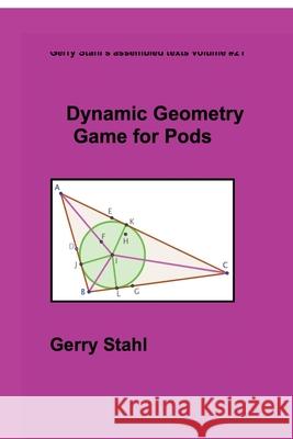 Dynamic Geometry Game for Pods Gerry Stahl 9781716638039 Lulu.com