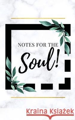 Notes for the Soul Journal Kristina Bolton 9781716638145