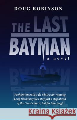 The Last Bayman Doug Robinson 9781716646997