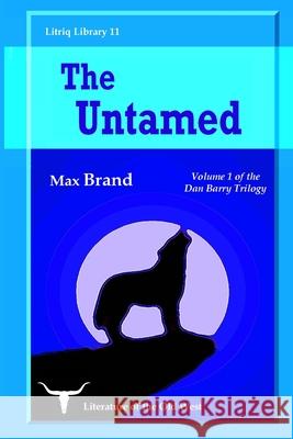 The Untamed Max Brand 9781716647246 Lulu.com