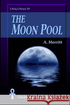 The Moon Pool A. Merritt 9781716647949 Lulu.com