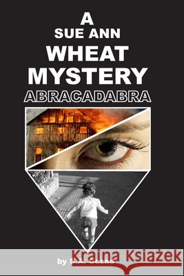 A Sue Ann Wheat Mystery: Abracadabra Suzette Cozad 9781716650215 Lulu.com