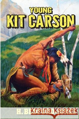 Young Kit Carson H. Bedford-Jones 9781716654749 Lulu.com