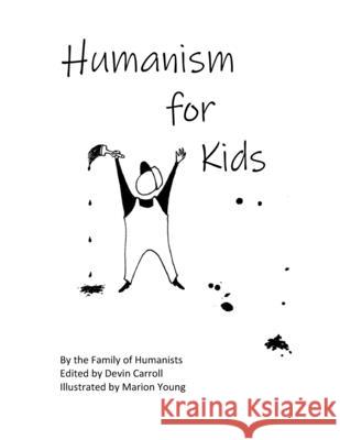 Humanism for Kids Devin Carroll Marion Young 9781716657115 Lulu.com