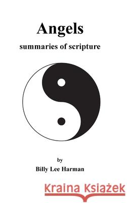 Angels: summaries of scripture Harman, Billy Lee 9781716659607