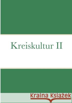 Kreiskultur II Thorsten Nagel 9781716662218 Lulu.com