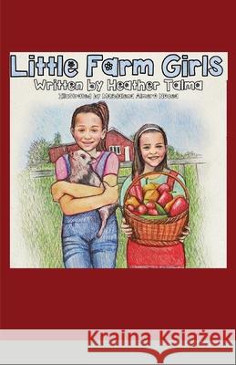 Little Farm Girls Heather Talma Magdalena Almer 9781716666070 Lulu.com