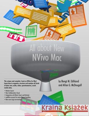 All about New NVivo Mac: The 2020 Edition of the Global Success in Qualitative Analysis Edhlund, Bengt M. 9781716667558 Lulu.com