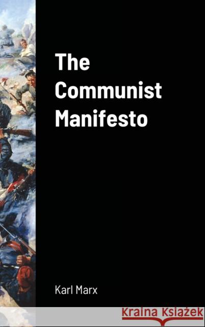 The Communist Manifesto Karl Marx Friedrich Engels 9781716667916 Lulu.com