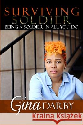 Surviving Soldier Living with Multiple Sclerosis Gina Darby 9781716671340 Lulu.com