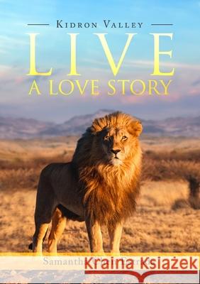 Live a Love Story: Kidron Valley Samantha Chen Estrada 9781716678745 Lulu.com