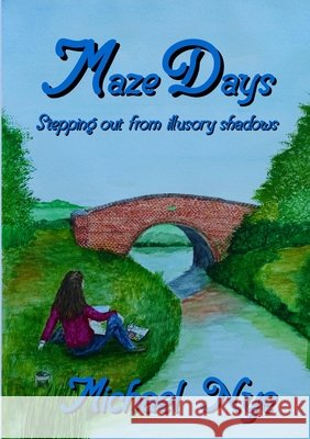 Maze Days Michael Nye 9781716681455 Lulu.com