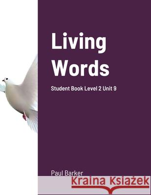 Living Words Student Book Level 2 Unit 9 Paul Barker 9781716682452