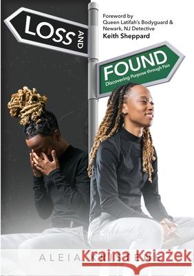 Loss & Found: Discovering Purpose through Pain Asbey, Aleia Kristene 9781716683671 Lulu.com