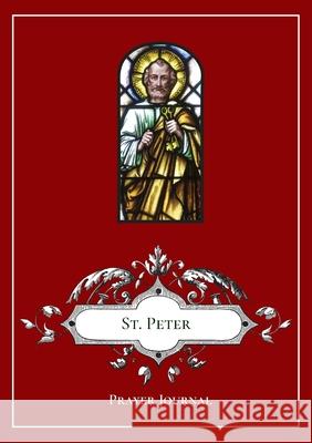 St. Peter Prayer Journal Michael Lamorte 9781716687228 Lulu.com