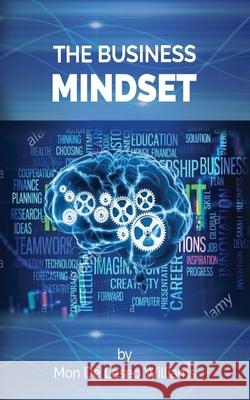 The Business Mindset Mon de Leseo Williams 9781716691638 Amazon Digital Services LLC - KDP Print US