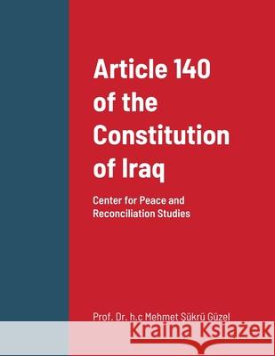 Article 140 of the Constitution of Iraq G 9781716692345 Lulu.com