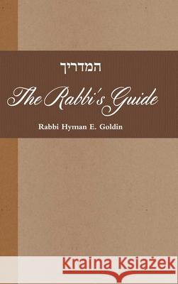 Hamadrikh: The Rabbi's Guide Avner Benner R. Sws Rabby Hyman E. Goldin 9781716694479 Lulu.com