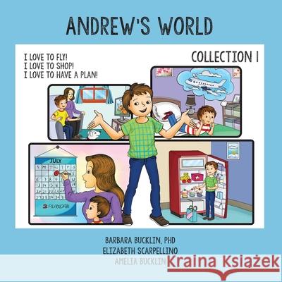 Andrew's World: Collection 1 Barbara Bucklin Elizabeth Scarpellino Amelia Bucklin 9781716698231