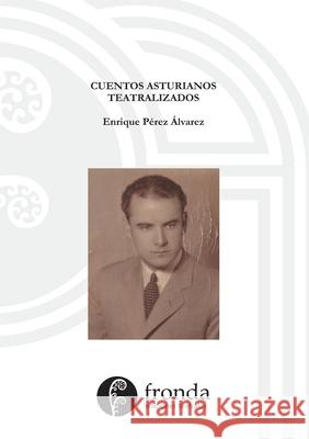 Cuentos asturianos teatralizados P 9781716702044 Lulu.com