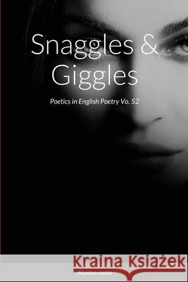 Snaggles & Giggles: Poetics in English Poetry Onadele, Cash 9781716702204 Lulu.com