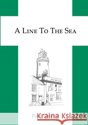 A Line To The Sea Paul Griffin 9781716710506