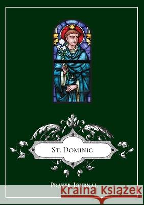 St. Dominic Prayer Journal Michael Lamorte 9781716720222 Lulu.com