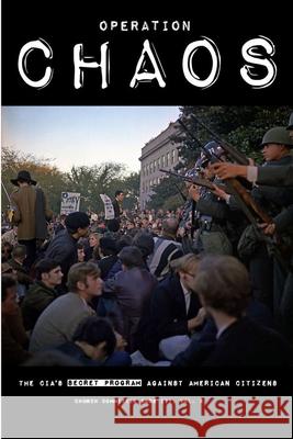 Operation CHAOS: The CIA's Secret Program Against American Citizens: Book III, Vol. 2 Committee, Church 9781716720642 Lulu.com