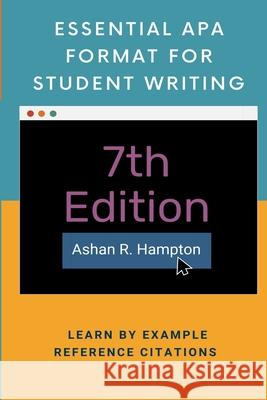 Essential APA Format for Student Writing: Learn by Example Hampton, Ashan R. 9781716737596 Lulu.com