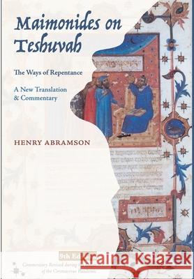 Maimonides on Teshuvah: The Ways of Repentance Henry Abramson Moses Maimonides 9781716744563 Lulu.com