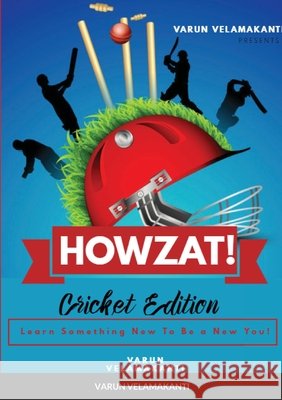 Howzat! - Cricket Edition Varun Velamakanti 9781716744846