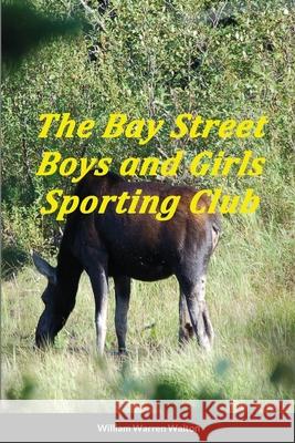 The Bay Street Boys and Girls Sporting Club Bill Walton 9781716745058