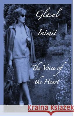 Glasul Inimii/The Voice of the Heart Vavila Popovici 9781716746758