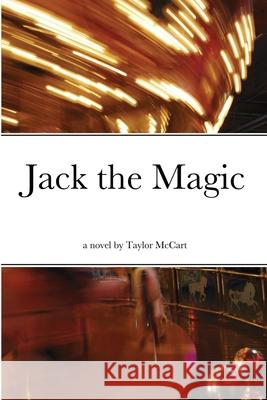 Jack the Magic Taylor McCart 9781716753626 Lulu.com