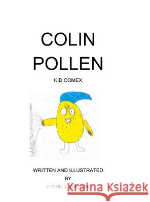 Colin Pollen: Kid Comex Wilson, Fionn 9781716755798 Lulu.com