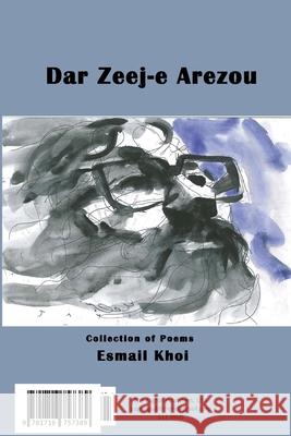 Dar Zeej-e Arezou: در زیجِ آرزو Khoi, Esmail 9781716757389