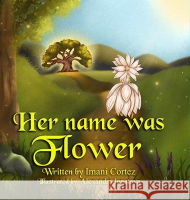 Her Name was Flower Imani Cortez 9781716775253 Lulu.com