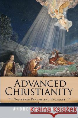 Advanced Christianity: Numbered Psalms and Proverbs Brickley, Andrew R. 9781716783494 Lulu.com