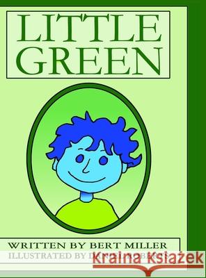 Little Green Bert Miller Daniel Roberts 9781716784330