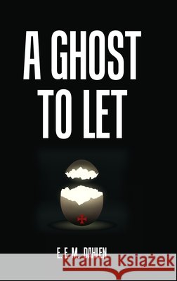 A Ghost to Let E. E. M. Dahlen 9781716787577
