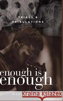 Enough is Enough: Trials & Tribulations Buchanan, Marqueas 9781716789380 Lulu.com